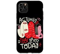En realidad no está tan cansado hoy - Arte de positividad extraña Carcasa para iPhone 11 Pro Max