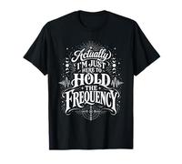 En Realidad, Solo Estoy aquí para sostener la Broma de meditación de frecuencia Camiseta