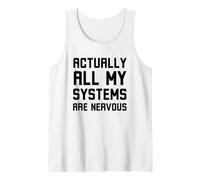 En Realidad, Todos mis Sistemas Son Humor Neuro nervioso Camiseta sin Mangas