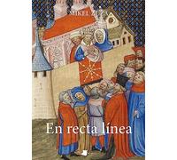 En recta línea: El imaginario histórico y literario de los reyes de Navarra de la dinastía de Evreux: 251 (Ensayo y Testimonio)