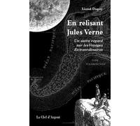 En relisant Jules Verne: Un autre regard sur les Voyages Extraordinaires