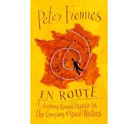 En Route: A Journey Round France in the Company of Great Writers