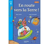 EN ROUTE VERS LA TERRE: Niveau de lecture 4, Cycle 3 (HACHETTE)