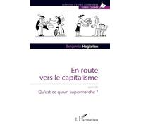 En route vers le capitalisme: suivi de Qu’est-ce qu’un supermarché ? (L'Esprit Économique)