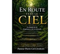 EN ROUTE VERS LE CIEL: LE CIEL, NOTRE DESTINATION FINALE