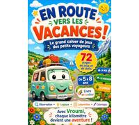 En route vers les vacances !: Cahier de vacances et jeux de voyage pour enfants dès 5 ans - 72 pages d’activités sans écran, labyrinthes, logique et observation