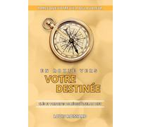 En route vers votre destinée