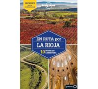 En ruta por La Rioja 1: 10 Rutas por carretera (Guías En ruta Lonely Planet)