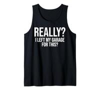 ¿En Serio? ¿Dejé mi Garaje para Esto? Mecánico Divertido Camiseta sin Mangas