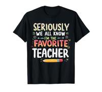 En serio, todos sabemos que soy el profesor favorito, regalo divertido Camiseta