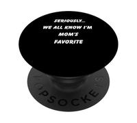 En Serio, Todos Sabemos Que Soy la Ropa Familiar Divertida Favorita de mamá PopSockets PopGrip Adhesivo