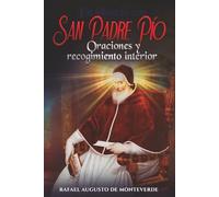 En silencio con San Padre Pío: Oraciones y recogimiento interior