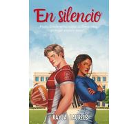EN SILENCIO: (NEW ADULT) Romántica contemporánea. Enemies to lovers. Rugby, bullying y universidad. Serie #2 (New adult, friends to lovers & enemies ... young adult, romántica contemporánea.)