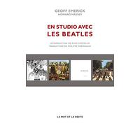 En studio avec les Beatles: Les mémoires de leur ingénieur du son
