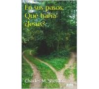 En Sus Pasos ¿qué Haría Jesús? - Sheldon (ebook)