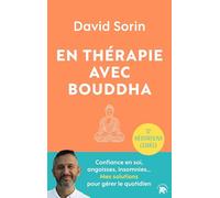 En thérapie avec Bouddha: confiance en soi, angoisses, insomnies...mes solutions pour gérer le quotidien