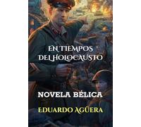 En Tiempos del Holocausto: La caída de Alemania (Novelas de acción)