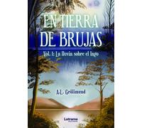 En tierra de brujas.Vol. 1: La lluvia sobre el lago | Carlos Grolimund