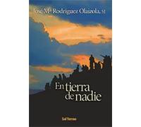 En tierra de nadie | José María Rodríguez Olaizola Sj