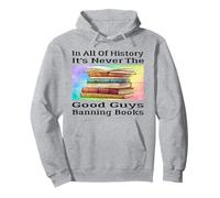 En toda la historia nunca los buenos prohíben libros Sudadera con Capucha