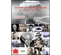 En torno a Albert Einstein (2ª ed.): Su ciencia y su tiempo (Fora de Col·lecció)