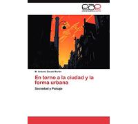 En torno a la ciudad y la forma urbana: Sociedad y Paisaje