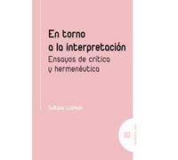 En torno a la interpretación: Ensayos de crítica y hermenéutica (FILOSOFIA HOY)
