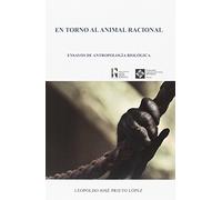 En torno al animal racional: Ensayos de antropología biológica: 9 (Instituto John Henry Newman)