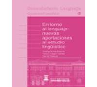 En torno al lenguaje: nuevas aportaciones al estudio lingüístico.