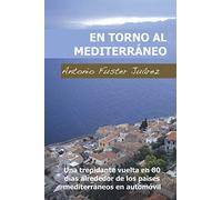 En torno al Mediterráneo: Una trepidante vuelta en 80 días alrededor de los países mediterráneos en automóvil