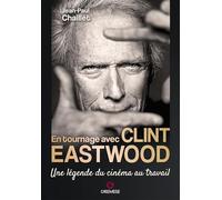 En tournage avec Clint Eastwood: Une icône du cinéma se raconte elle-même