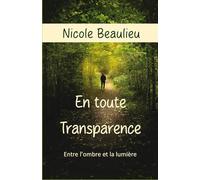 En toute transparence: Entre l'ombre et la lumière