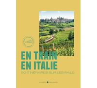 En train en Italie: 50 itinéraires sur les rails