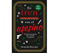 En tren con el asesino: Dieciocho Pasajeros. Siete Paradas. Un Asesino. (NEFELIBATA)