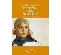 En trineo con Napoleón: Durante la retirada de Rusia, 1812: 30 (Leer y Viajar)