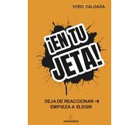 ¡EN TU JETA!: Deja de reaccionar. Empieza a elegir