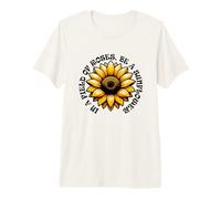 En un Campo de Rosas sé un Girasol diseño Inspirador Camiseta Premium