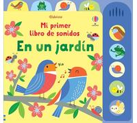 En un jardín (Mi primer libro de sonidos)