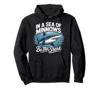 En un mar de pececillos, sé el tiburón Emprendedor Vida Fan Sudadera con Capucha