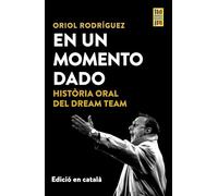 En un momento dado: Història oral del Dream Team (Barça Books)