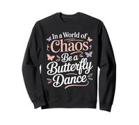 En un mundo de caos sé una mariposa baila lindo Mariposas Sudadera