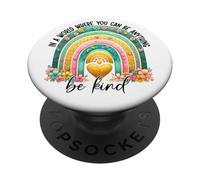 En un Mundo Donde Puedes ser Cualquier Cosa, sé Amable - Anti Bullying PopSockets PopGrip Adhesivo