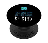 En un Mundo Donde Puedes ser Cualquier Cosa, sé Amable bondad PopSockets PopGrip Adhesivo