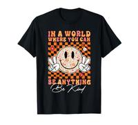 En un Mundo Donde se Puede ser Cualquier Cosa, Sea Amable contra el acoso Camiseta