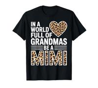 En un Mundo Lleno de Abuelas, sé un corazón de Mimi Leopard Camiseta