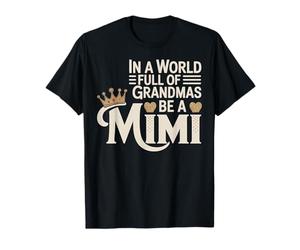 En un Mundo Lleno de Abuelas, sé una Corona de Mimi Queen Camiseta