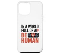 En Un Mundo Lleno De Ai, Be Human Carcasa para iPhone 12 Pro MAX