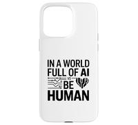En Un Mundo Lleno De Ai, Be Human Carcasa para iPhone 15 Pro MAX