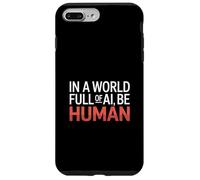 En Un Mundo Lleno De Ai, Be Human Carcasa para iPhone 7 Plus/8 Plus