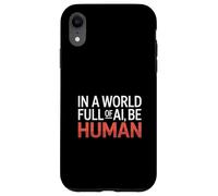 En Un Mundo Lleno De Ai, Be Human Carcasa para iPhone XR